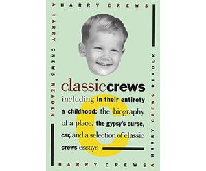 Classic Crews: A Harry Crews Reader