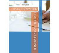 CLASSIC DAILY PLANNER: An effective guide to help you take control of every aspect of your life, one day at a time. Perfect Father's Day Gift.