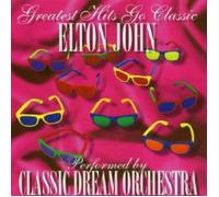 CLASSIC DREAM ORCHESTRA - ELTON JOHN-GREATEST HITS GO CLASSIC CD 12 TRACKS NEUF