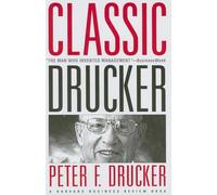 Classic Drucker: Essential Wisdom of Peter Drucker from the Pages of Harvard Business Review