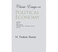 Classic Essays On Political Economy
