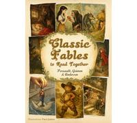 Classic Fables to Read Together: 16 Illustrated Fairy Tales from Perrault, Grimm & Andersen