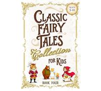 Classic Fairy Tales Collection for Kids - Book Four: Charming Animals & Tricksters - Short Bedtime Stories & Fables