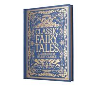 Classic Fairy Tales: Illustrated by Harry Clarke