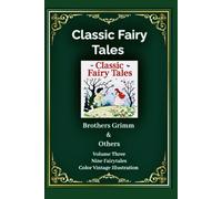 Classic Fairy Tales: Volume Three - Coloured Vintage Illustrations