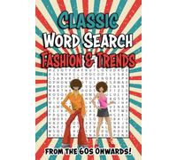 Classic Fashion and Trends Word Search Puzzle Book: Word Searches with Easy-to-Read Print about Retro to Modern Clothes, Hairstyles, Accessories, and ... for Vacations, Relaxation, and Puzzle Lovers!