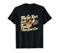 Classic Go Kart Racing Driver My Go Kart va Plus Vite Que T-Shirt
