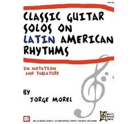 Classic Guitar Solos On Latin American Rhythms