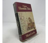 Classic Hassidic Tales: Marvellous Tales of Rabbi Israel Baal Shem and of His Great-Grandson, Rabbi Nachman, Retold from Hebrew, Yiddish and German