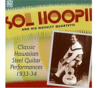 Classic Hawaiian Steel Guitar Performances 1933-34 by Sol Hoopii & His Novelty Quartette (2007) Audio CD