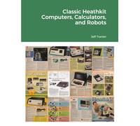 Classic Heathkit Computers, Calculators, and Robots