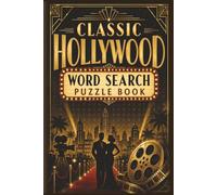 Classic Hollywood Word Search for Seniors: 60 Large Print Nostalgic Puzzles: Relive the Golden Age of Cinema with Easy-to-Read Brain Games to Sharpen Focus and Memory