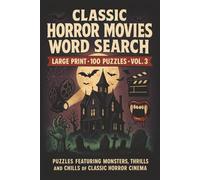 Classic Horror Movies Word Search Vol. 3: Large Print Puzzle Collection with 100 Word Searches Inspired by Classic Monsters and Horror Film History