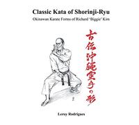 Classic Kata of Shorinji Ryu: Okinawan Karate Forms of Richard 'Biggie' Kim
