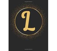Classic L Monogram Initial Letter L Notebooks Journals Gifts For Kids, Girls And Women Who Like The Color Gold, Writing & Note Taking - 120 Pages Of College Ruled Blank Lined Note Book, Composition No