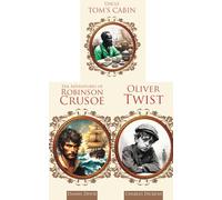 Classic Literature Collection: Uncle Tom's Cabin, Robinson Crusoe, and Oliver Twist, Abridged Edition| Illustrated Edition