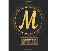 Classic M Monogram Initial Letter M Graph Paper Composition Notebooks Gifts For Girls, Boys, Women & Men Who Like The Color Gold, Writing, Math, Science & Note Taking - 120 Pages Of Quad Ruled 5 X 5 B