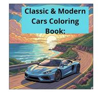 "Classic & Modern Cars Coloring Book: 80 Line Art Drawings of Iconic Vehicles for Relaxation and Fun - No Fill, Easy to Color, 8.5x8.5" Format"