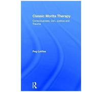 Classic Morita Therapy: Consciousness, Zen, Justice And Trauma