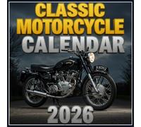 Classic Motorcycles Calendar 2026: Legendary Bikes of the Past High-Resolution Photography of Vintage & Retro