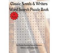 Classic Novels & Writers Word Search Puzzle Book: Fun Puzzles Featuring Famous Literature, Authors, and Timeless Tales | 110 Pages | 55 Puzzles | 8.5 x 11 in