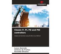 Classic P, PI, PD and PID controllers: Analysis and Synthesis using the Root Locus Method