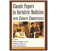 Classic Papers In Geriatric Medicine With Current Commentaries