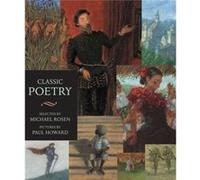 Classic Poetry Candlewick Illustrated Classic by Illustrated by Paul Howard & Edited by Michael Rosen