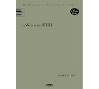 Classic Praise 10 Master Pieces for Solo Piano - the Artist Series