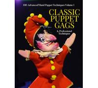 Classic Puppet Gags: & Professional Techniques