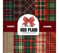 Classic Red Plaid Scrapbook Paper: 20 Double Sided Sheets with 10 Timeless Tartan and Plaid Patterns for Christmas, Holiday Projects, Scrapbooking, and Paper Crafts