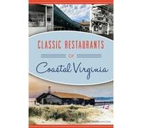 Classic Restaurants of Coastal Virginia by Patrick Evans Hylton Patrick Evans Hylton (Auteur)