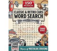 Classic & Retro Cars Word Search: For the Dad Who Knows Every Make, Model, and Year - 150 Large-Print Classic Car Puzzles, 3,000 Words