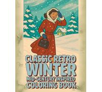 Classic Retro Winter Mid-Century Inspired Coloring Book: Snowy Streets, Elegant Winter Fashion, and Cozy Country Charm