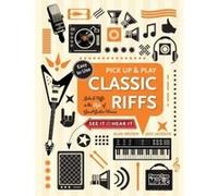 Classic Riffs (Pick Up and Play): Licks & Riffs in the Style of Great Guitar Heroes (Pick Up & Play) - [Livre en VO] Jake Jackson (Auteur)