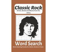 Classic Rock Artists, Bands and Albums from the 1970's Word Search Brain-Boosting Puzzles: Word Search Puzzles about 70's music, vintage, for Adults, ... | 50+ Puzzles... Gift for vacations, Holidays