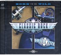 Classic Rock. Born to be Wild. 2 CD Set (Total Running Time: 102:10)