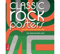 Classic Rock Posters - 1952-2012 : 60 Ans D'affiches Rock