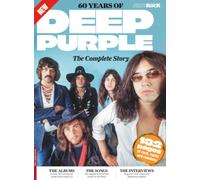 Classic Rock Special: Deep Purple: The Ultimate Collector’s Companion: Inside the Overdriven Hammond Organ, Iconic Solos, and Decades of Groundbreaking Tracks