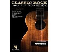 Classic Rock Ukulele Songbook (Poche)