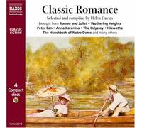 Classic Romance: Great Romantic Moments from Literature Including "Pride and Prejudice", "Jane Eyre", "Wuthering Heights", "Romeo and Juliet", "Around the World in Eighty Days","Far from the Madding Crowd", "Tristram Shandy", "Hiawatha", "Alice in Wonderland" and Many More