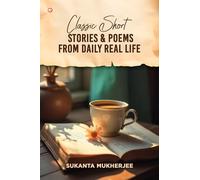 Classic Short Stories & Poems From Daily Real Life