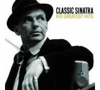 Classic Sinatra - His Greatest Hits