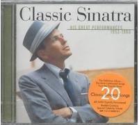Classic Sinatra: His Greatest Performances 1953-1960 by Frank Sinatra NEUF