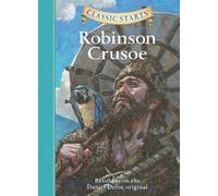 Classic Starts®: Robinson Crusoe - Daniel Defoe - Union Square Kids - ebook (ePub) - Roman cadet dès 6 ans