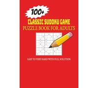 Classic Sudoku Game: Brain Games for Genius Minds | Logic Building & Critical Thinking | 6x9 inch 220 pages | Best for Adults | Gift for Adults,.. Holidays, Vacations