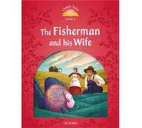 Classic Tales Second Edition: Level 2: The Fisherman And His Wife Audio Pack