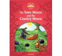 Classic Tales: Level 2: The Town Mouse And The Country Mouse