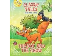 Classic Tales Once Upon A Time - The Fox And The Crow
