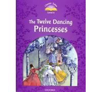 Classic tales second edition 4: the twelve dancing princesses e-book and audio cd pack